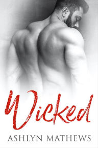 Title: Wicked, Author: Ashlyn Mathews