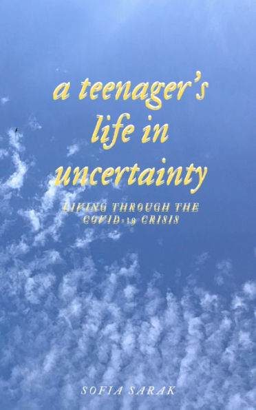 A Teenager's Life in Uncertainty