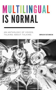 Title: Multilingual is Normal, Author: Cate Hamilton