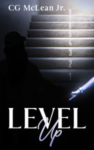 Title: Level Up, Author: C. G. Mclean Jr.