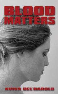 Title: Blood Matters, Author: Aviva Belharold