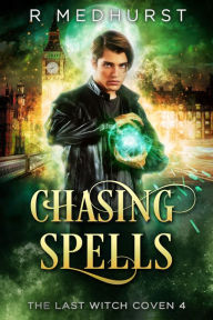 Title: Chasing Spells, Author: Rachel Medhurst