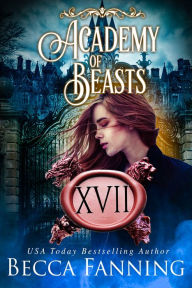 Title: Academy Of Beasts XVII, Author: Becca Fanning