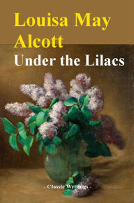 Title: Under the Lilacs, Author: Louisa May Alcott