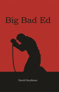 Title: Big Bad Ed, Author: David Kaufman