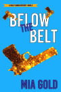Below the Belt (A Holly Hands MysteryBook #3)