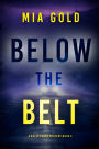 Below the Belt (A Holly Hands MysteryBook #3)