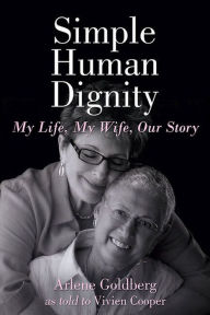 Title: Simple Human Dignity, Author: Arlene Goldberg