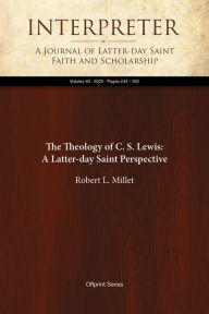 Title: The Theology of C. S. Lewis: A Latter-day Saint Perspective, Author: Robert L. Millet