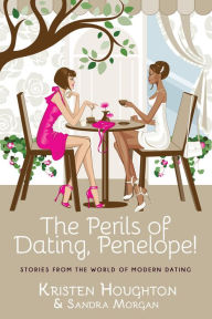 Title: The Perils of Dating, Penelope!, Author: Kristen Houghton