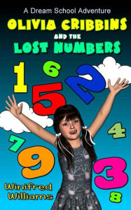 Title: Olivia Cribbins And The Lost Numbers, Author: Winifred Williams