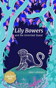 Title: Lily Bowers and the Uninvited Guest, Author: Jess Lohmann