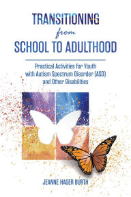 Title: Transitioning from School to Adulthood, Author: Jeanne Hager Burth