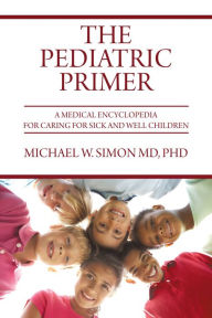 Title: The Pediatric Primer, Author: Michael W. Simon