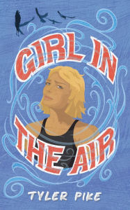 Title: Girl In The Air, Author: Tyler Pike