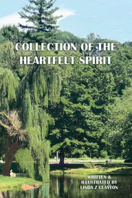 Title: COLLECTION OF THE HEARTFELT SPIRIT, Author: LINDA Z CLAYTON