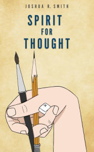 Title: Spirit For Thought, Author: Joshua R. Smith