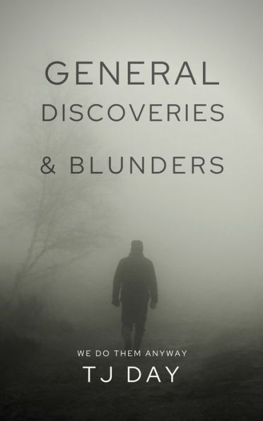 General Discoveries & Blunders