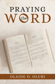 Title: PRAYING the WORD, Author: Olaide O. Olubi