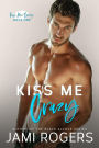 Kiss Me Crazy: An Enemies to Lovers Romance