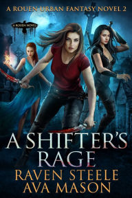 Title: A Shifter's Rage, Author: Raven Steele