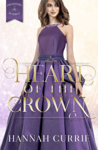 Title: Heart of the Crown, Author: Hannah Currie