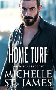 Title: Home Turf: A Friends to Lovers Vigilante Justice Romance, Author: Michelle St. James