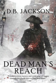 Title: Dead Man's Reach, Author: D.B. Jackson