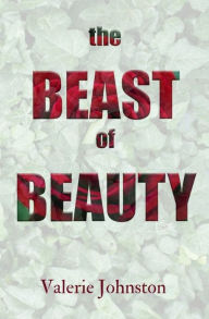 Title: The Beast of Beauty, Author: Valerie Johnston