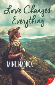 Title: Love Changes Everything, Author: Jaime Maddox