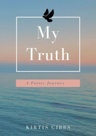 Title: My Truth, Author: Kirtis Gibbs