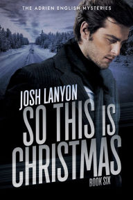 Title: So This is Christmas, Author: Josh Lanyon