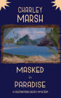 Masked in Paradise: A Destination Death Mystery