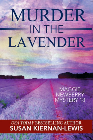 Murder in the Lavender: Book 18 of the Maggie Newberry Mysteries