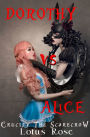 Dorothy vs. Alice: Crucify the Scarecrow (Book 1)