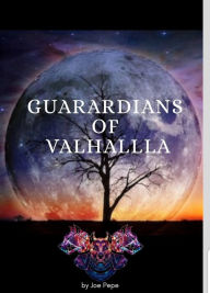 Title: The Guardians of Valhalla, Author: Joe Pepe