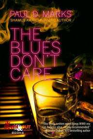 Title: The Blues Don't Care, Author: Paul D. Marks