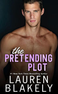 Title: The Pretending Plot, Author: Lauren Blakely