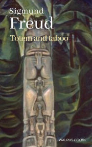 Title: Totem and Taboo, Author: Sigmund Freud