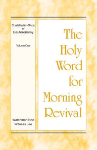 Title: The Holy Word for Morning Revival - Crystallization-study of Deuteronomy, Volume 1, Author: Witness Lee