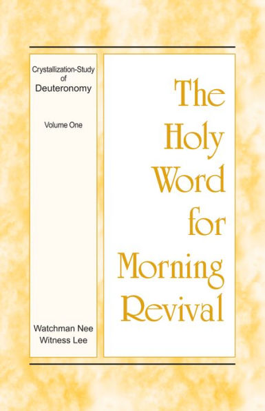 The Holy Word for Morning Revival - Crystallization-study of Deuteronomy, Volume 1