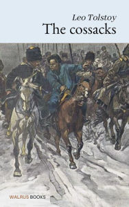 Title: The Cossacks, Author: Leo Tolstoy