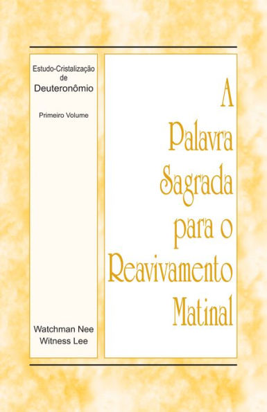 A Palavra Sagrada para o Reavivamento Matinal - Estudo-Cristalizacao de Deuteronomio, Vol 1