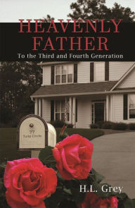 Title: Heavenly Father, Author: H.L. Grey