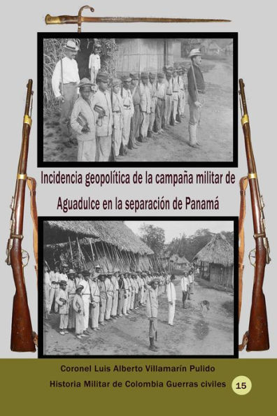 Incidencia geopolitica de la campana militar de Aguadulce en la separacion de Panama