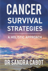 Title: Cancer Survival Strategies, Author: Sandra Cabot Md