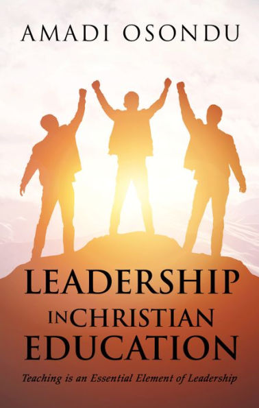 LEADERSHIP IN CHRISTIAN EDUCATION