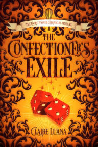 Title: The Confectioner's Exile, Author: Claire Luana