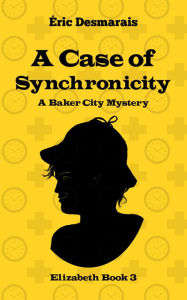 Title: A Case of Synchronicity, Author: Eric Desmarais