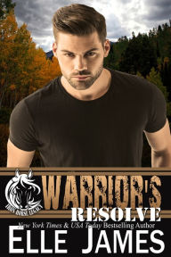 Title: Warrior's Resolve, Author: Elle James